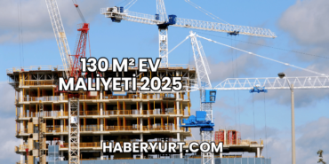 130 m² Ev Maliyeti 2025