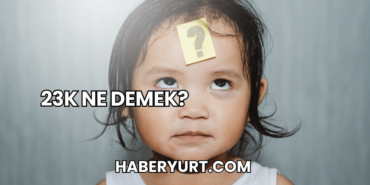 23k Ne Demek?
