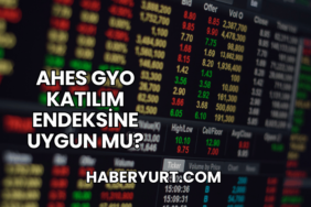 Ahes GYO Katılım Endeksine Uygun mu?
