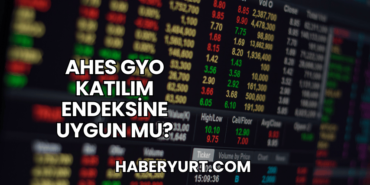 Ahes GYO Katılım Endeksine Uygun mu?