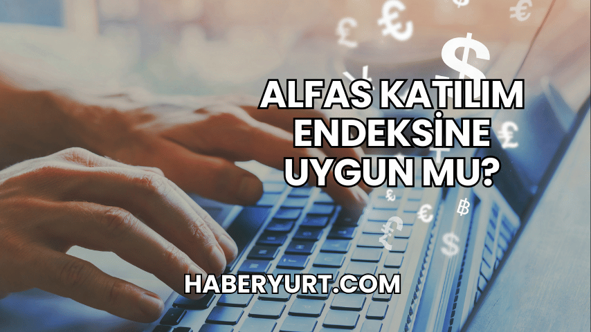 Alfas Katılım Endeksine Uygun mu?