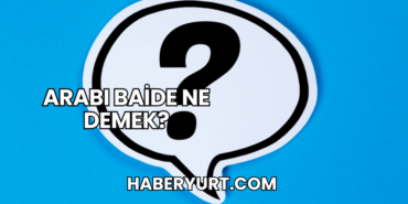 Arabı Baide Ne Demek?