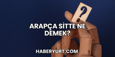Arapça Sitte Ne Demek?