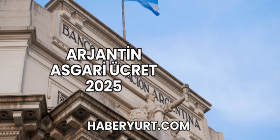 Arjantin Asgari Ücret 2025