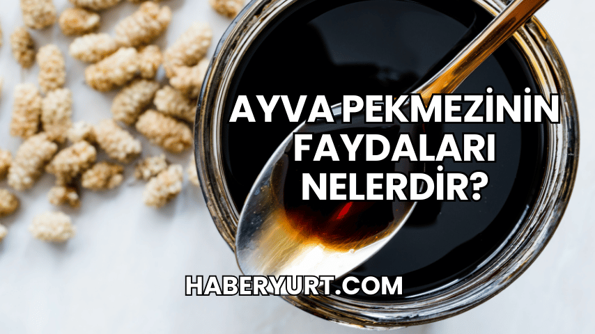 Ayva Pekmezinin Faydaları Nelerdir?