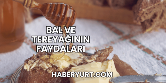 Bal ve Tereyağının Faydaları