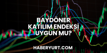 Baydöner Katılım Endeksi Uygun mu?