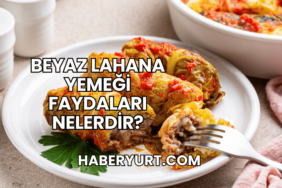 Beyaz Lahana Yemeği Faydaları Nelerdir?