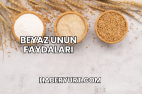 Beyaz Unun Faydaları