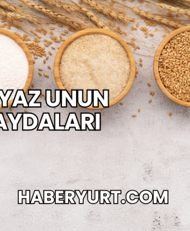 Beyaz Unun Faydaları