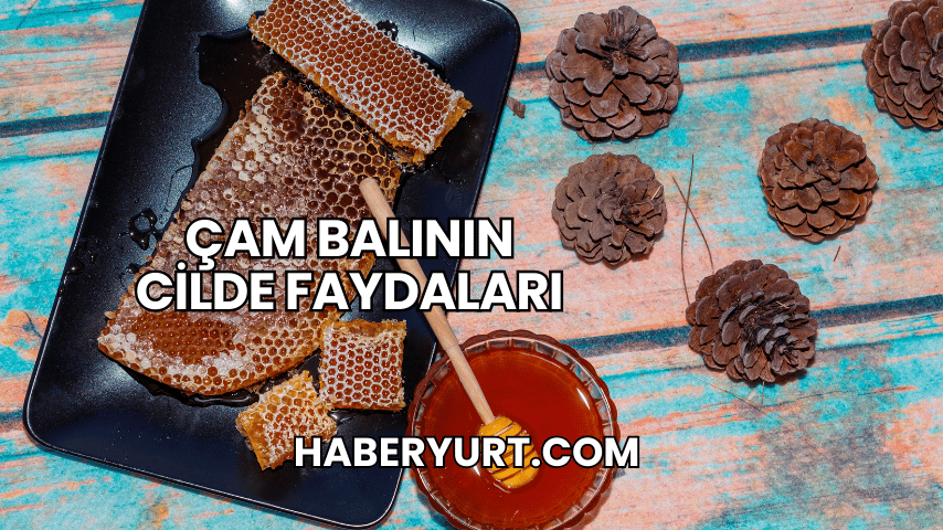 Çam Balının Cilde Faydaları