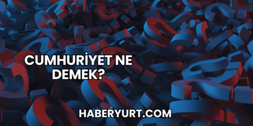 Cumhuriyet Ne Demek?