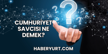Cumhuriyet Savcısı Ne Demek?