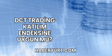 DCT Trading Katılım Endeksine Uygun mu?