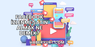 Facebook İzlenme Satın Almak Ne Demek?