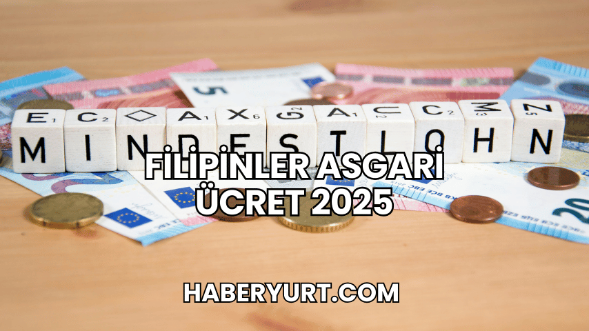 Filipinler Asgari Ücret 2025