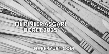 Filipinler Asgari Ücret 2025