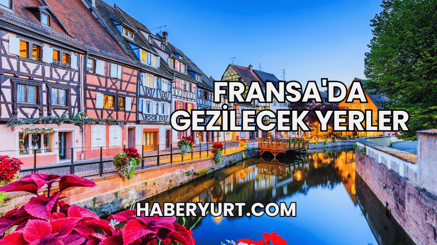 Fransa'da Gezilecek Yerler