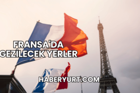 Fransa'da Gezilecek Yerler