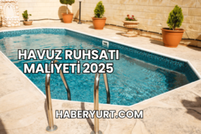 Havuz Ruhsatı Maliyeti 2025