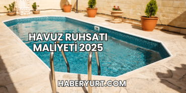 Havuz Ruhsatı Maliyeti 2025