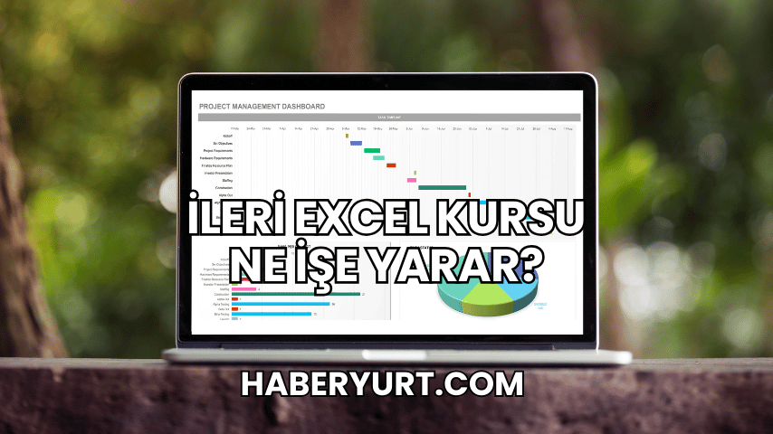 İleri Excel Kursu Ne İşe Yarar?