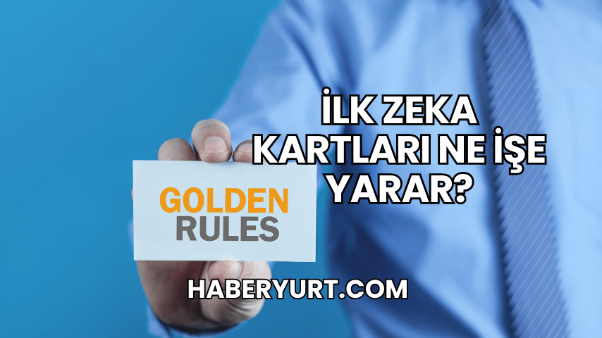 İlk Zeka Kartları Ne İşe Yarar?