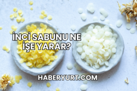 İnci Sabunu Ne İşe Yarar?
