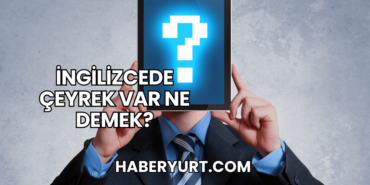 İngilizcede Çeyrek Var Ne Demek?
