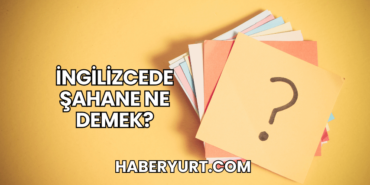 İngilizcede Şahane Ne Demek?