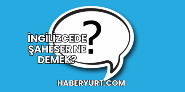 İngilizcede Şaheser Ne Demek?