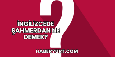 İngilizcede Şahmerdan Ne Demek?