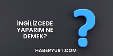 İngilizcede Yaparım Ne Demek?