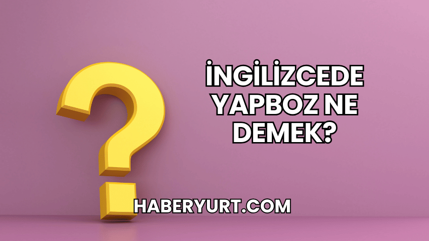 İngilizcede Yapboz Ne Demek?
