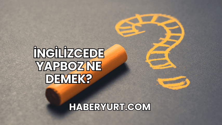 İngilizcede Yapboz Ne Demek?