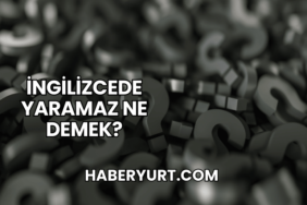 İngilizcede Yaramaz Ne Demek?