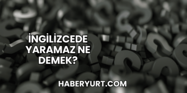 İngilizcede Yaramaz Ne Demek?