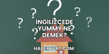 İngilizcede Yummy Ne Demek?