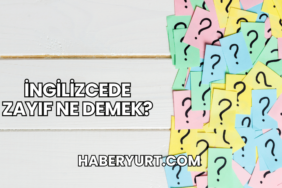 İngilizcede Zayıf Ne Demek?