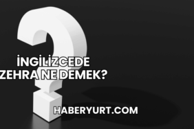 İngilizcede Zehra Ne Demek?
