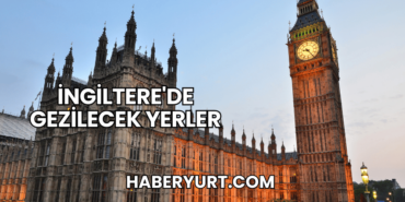İngiltere'de Gezilecek Yerler
