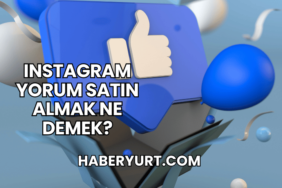 Instagram Yorum Satın Almak Ne Demek?