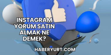 Instagram Yorum Satın Almak Ne Demek?