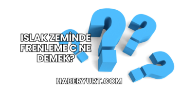 Islak Zeminde Frenleme C Ne Demek?