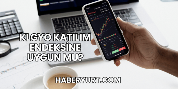 KLGYO Katılım Endeksine Uygun mu?