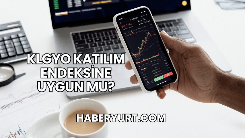 KLGYO Katılım Endeksine Uygun mu?