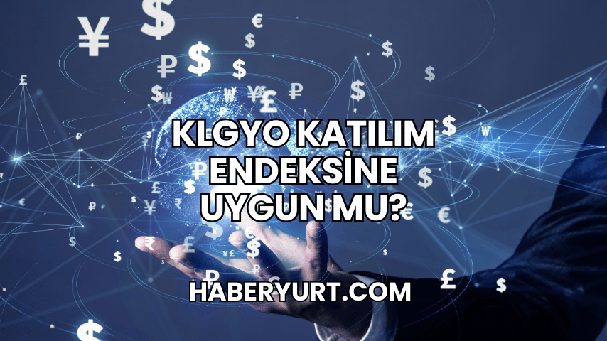 KLGYO Katılım Endeksine Uygun mu?
