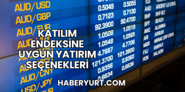 Katılım Endeksine Uygun Yatırım Seçenekleri