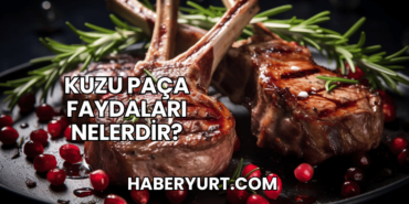 Kuzu Paça Faydaları Nelerdir?