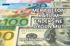 Meka Beton Katılım Endeksine Uygun mu?